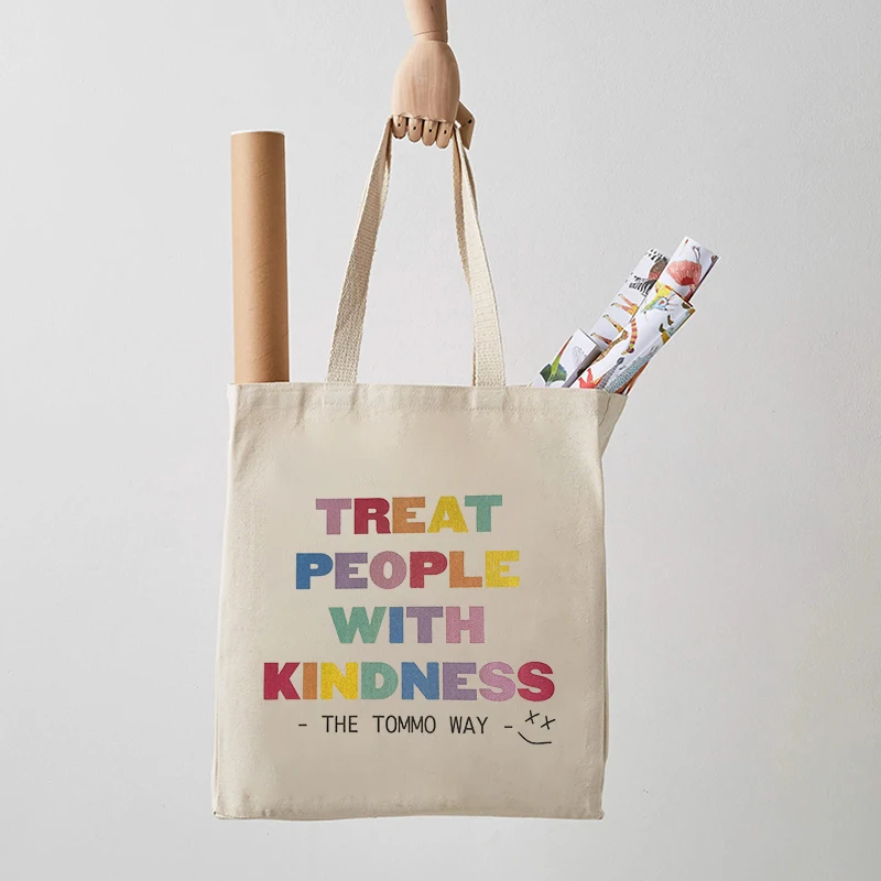 Отнасяйте се към хората с доброта, чанта-тоут, ежедневни холщовые чанта през рамо, модерен клатч, органайзер за пазаруване, подарък за най-сладкото момичета Изображение 3